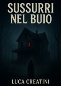 Luca Creatini - Sussurri nel buio (2025)