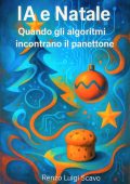 Renzo Luigi Scavo - IA e Natale. Quando gli algoritmi incontrano il panettone (2025)