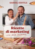 Samuel Gentile, Lucia Babetto - Ricette di marketing con mia mamma (2025)