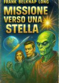 Frank Belknap Long - Missione verso una stella (2025)