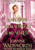 Joanne Wadsworth - Dolci racconti della Reggenza Vol. 3. Il maggiore che ha scoperto il mio segreto (2025)