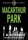 T.M. Bilderback - Justice Security Vol. 6. MacArthur Park (2019)