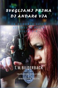 T.M. Bilderback – Justice Security Vol. 4. Svegliami Prima Di Andare Via (2025)