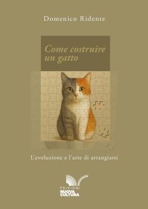Domenico Ridente – Come costruire un gatto. L’evoluzione e l’arte di arrangiarsi (2025)