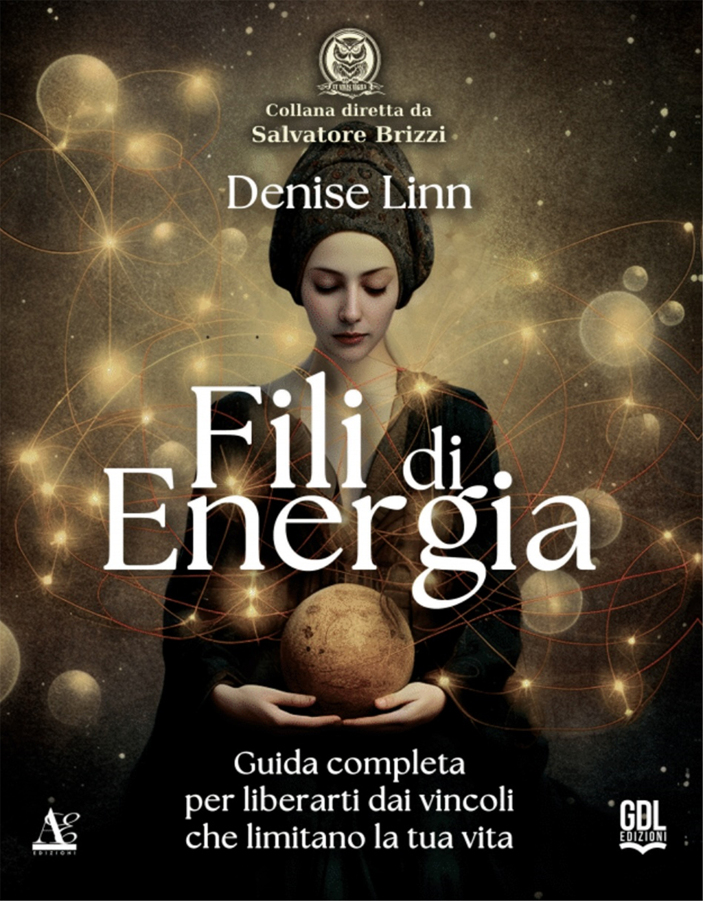 Denise Linn – Fili di energia. Guida completa per liberarti dai vincoli che limitano la tua vita (2025)