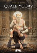 Vittorio Gatto - Quale yoga? Dalle antiche origini allo yoga globale (2025)