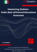 Dargslan - Mastering Debian. Dalle basi all'amministrazione avanzata (2025)