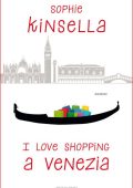 Sophie Kinsella - I love shopping Vol. 3.5. I love shopping a Venezia (2014)