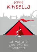 Sophie Kinsella - La mia vita non proprio perfetta (2017)