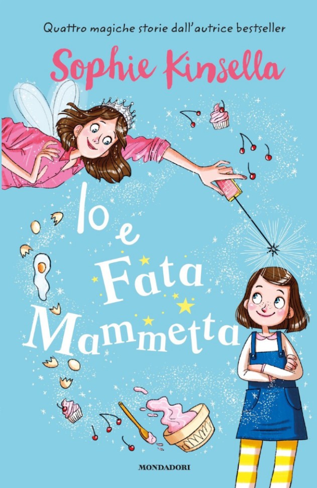 Sophie Kinsella – Io e Fata Mammetta (2018)