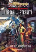 Margaret Weis, Tracy Hickman - Dragonlance Destinies vol. 3. I draghi dell'eternità (2024)