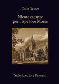 Colin Dexter - Niente vacanze per l'ispettore Morse (2012)
