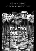 Giovanni Bertuccio - Teatro Queer? Fo - Pasolini - Poli (2025)
