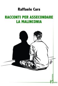Raffaele Cars – Racconti per assecondare la malinconia (2025)