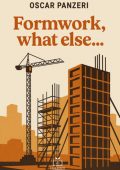 Oscar Panzeri - Formwork, what else... (2025)