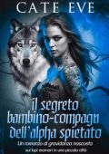 Cate Eve - Il segreto bambino-compagna dell’alpha spietato (2025)