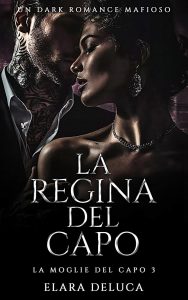 Elara DeLuca – La Moglie del Capo Vol. 3. La Regina del Capo (2025)