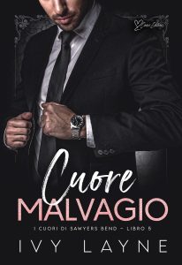 Ivy Layne – I cuori di Sawyers Bend Vol. 5. Cuore malvagio (2025)