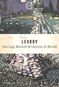 Nikolaj Semënovič Leskov – Una Lady Macbeth del distretto di Mcensk (2025)