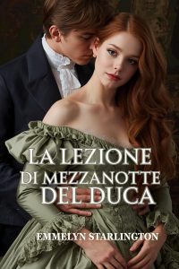 Emmelyn Starlington – Silenzio, Duchessa! Vol. 2. La lezione di mezzanotte del duca (2025)
