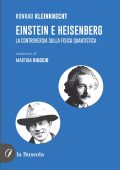 Konrad Kleinknecht - Einstein e Heisenberg. La controversia sulla Fisica quantistica (2025)
