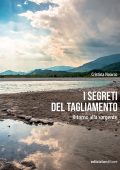 Cristina Noacco - I segreti del Tagliamento. Ritorno alla sorgente (2025)