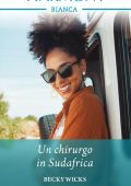 Becky Wicks - Un chirurgo in Sudafrica (2024)