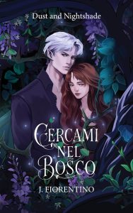 J. Fiorentino – Dust and Nightshade Vol. 1. Cercami nel bosco (2025)