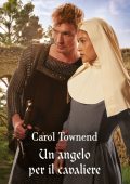 Carol Townend - Le spose del convento Vol. 2. Un angelo per il cavaliere (2024)