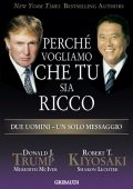 Donald J. Trump, Robert T. Kiyosaki - Perché vogliamo che tu sia ricco (2025)