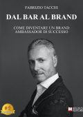Fabrizio Tacchi - Dal Bar al Brand. Come diventare un brand ambassador di successo (2025)