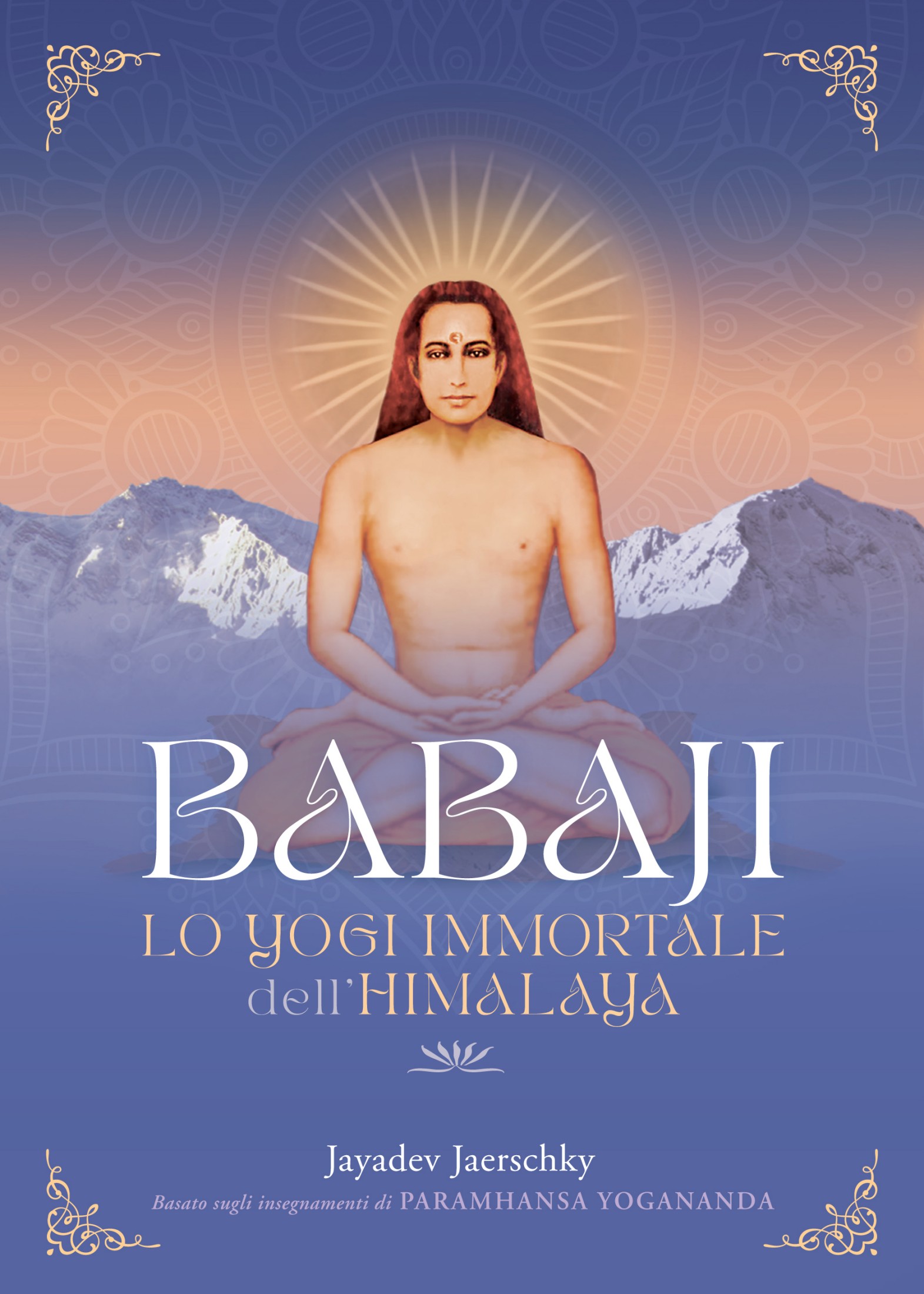 Jayadev Jaerschky – Babaji. Lo yogi immortale dell’Himalaya (2025)