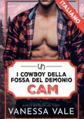 Vanessa Vale - I cowboy della Fossa del Demonio Vol. 5. Cam (2025)