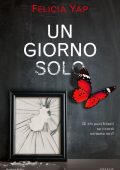 Felicia Yap - Un giorno solo (2018)