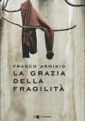 Franco Arminio - La grazia della fragilità (2025)