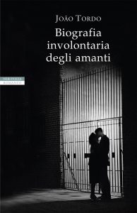 Joao Tordo – Biografia involontaria degli amanti (2018)
