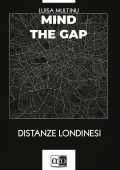 Luisa Multinu - Mind the gap. Distanze londinesi (2025)