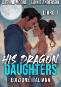 Lainie Anderson, Daphne Moore - Laurel Gap Dragons Vol. 1. His Dragon Daughters (2025)