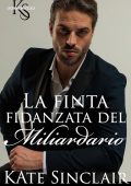 Kate Sinclair - La Finta Fidanzata del Miliardario (2025)