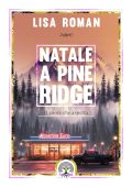 Lisa Roman - Natale a Pine Ridge. Il cuore che aspetta (2025)