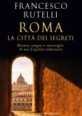 Francesco Rutelli - Roma, la città dei segreti (2025)