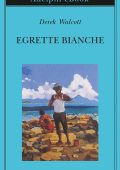 Derek Walcott - Egrette bianche (2025)