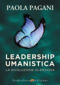 Paola Pagani - Leadership umanistica. La rivoluzione silenziosa (2025)