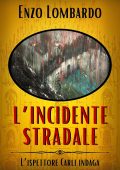 Enzo Lombardo - L'ispettore Carli indaga Vol. 5. L'incidente stradale (2025)