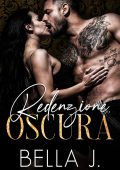 Bella J - La Trilogia Oscura Vol. 3. Redenzione Oscura (2025)