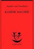 Anselm von Feuerbach - Kaspar Hauser (2025)