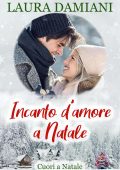 Laura Damiani - Cuori a Natale Vol. 2. Incanto d'amore a Natale (2025)
