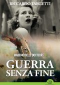 Riccardo Targetti - Mademoiselle Docteur Vol. 3. Guerra senza fine (2025)