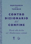 Equipaggio Della Tanimar, Georges Kouagang - Controdizionario del confine. Parole alla deriva nel mediterraneo centrale (2025)