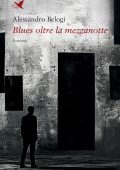 Alessandro Belogi - Blues oltre la mezzanotte (2025)